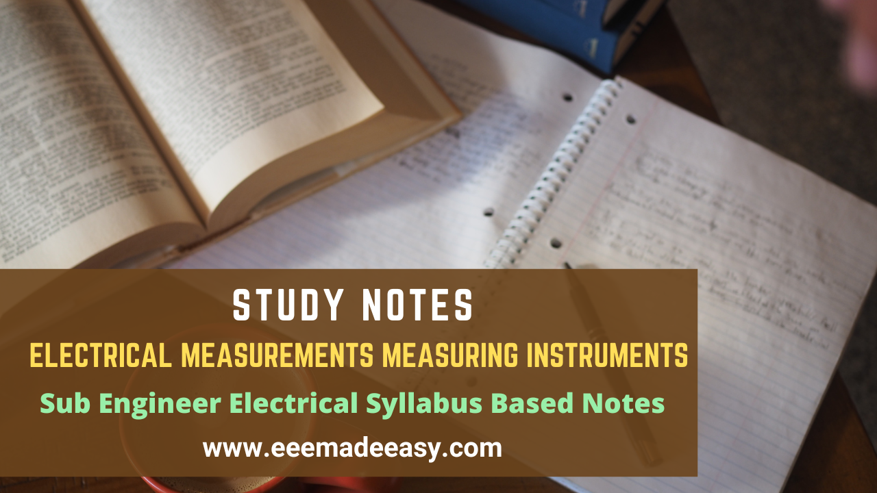 Electrical Measurements Measuring Instruments Study Notes