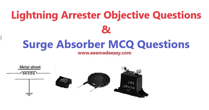 Lightning Arrester Objective Questions-Surge Absorber MCQ Questions