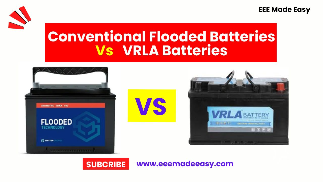 Conventional Flooded Batteries Vs VRLA Batteries